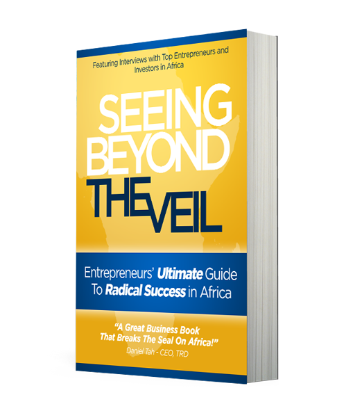 Entrepreneurs’ Ultimate Guide To Radical Success in Africa